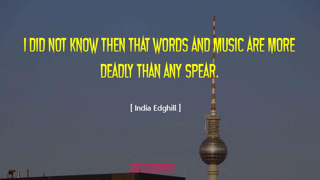 India Edghill Quotes: I did not know then