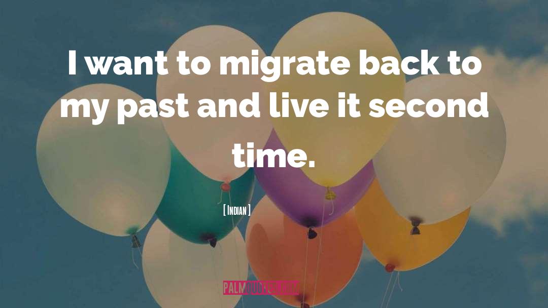 Indian Quotes: I want to migrate back