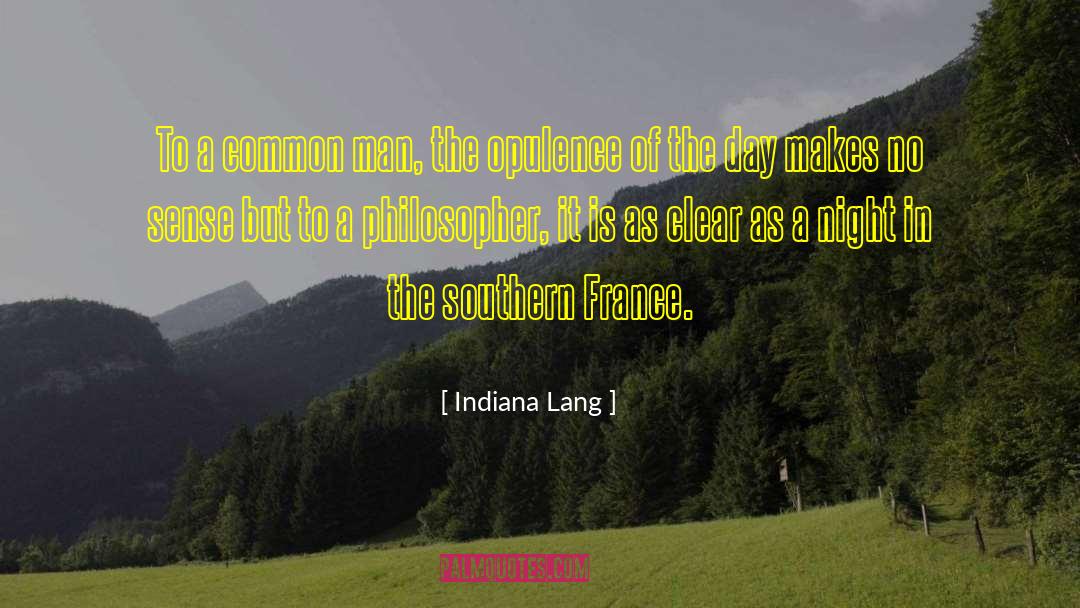 Indiana Lang Quotes: To a common man, the