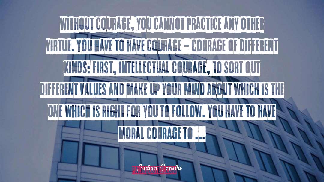 Indira Gandhi Quotes: Without courage, you cannot practice