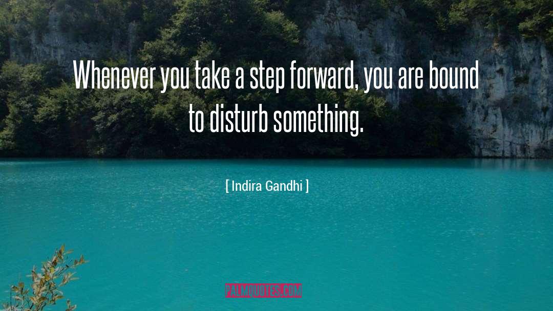 Indira Gandhi Quotes: Whenever you take a step