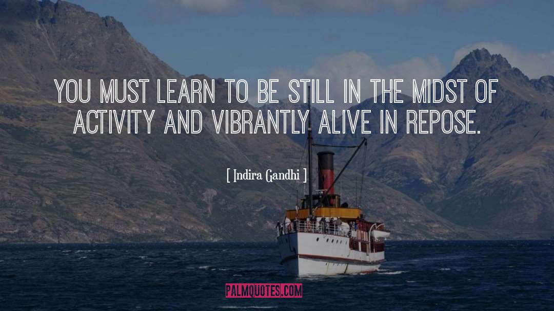 Indira Gandhi Quotes: You must learn to be