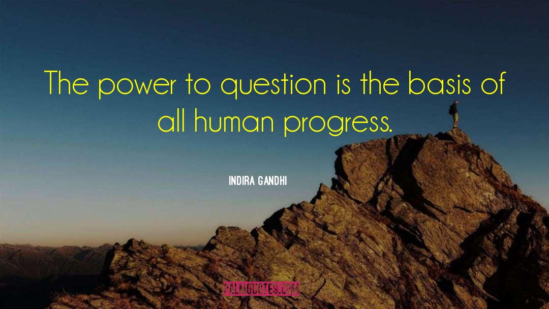 Indira Gandhi Quotes: The power to question is