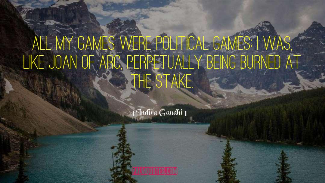 Indira Gandhi Quotes: All my games were political