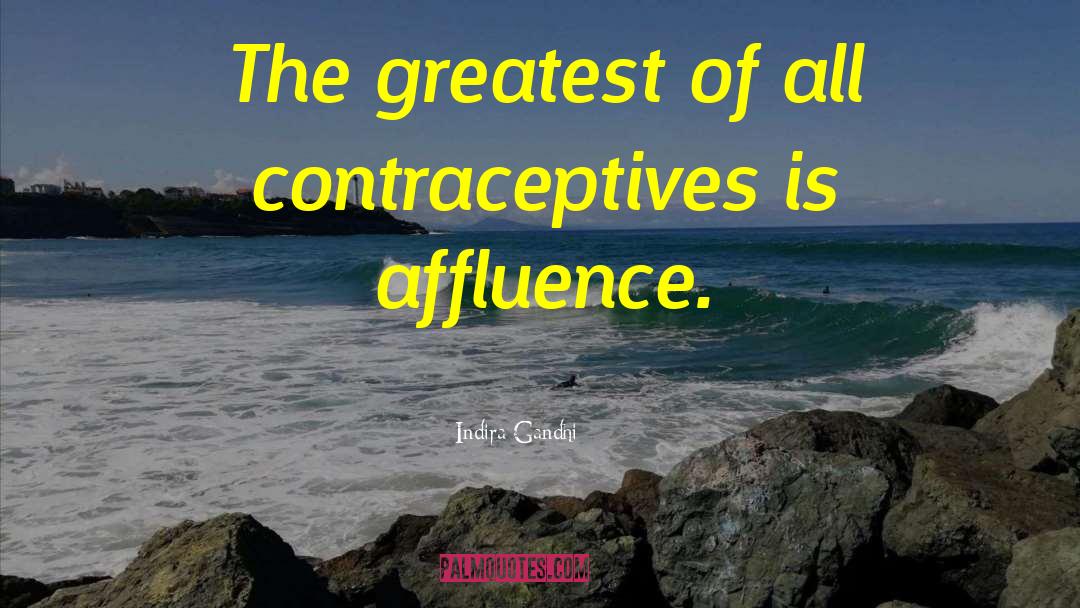 Indira Gandhi Quotes: The greatest of all contraceptives