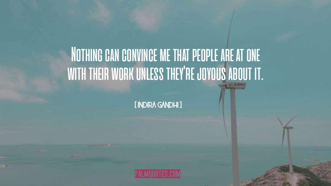 Indira Gandhi Quotes: Nothing can convince me that