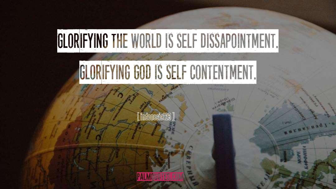 Indonesia123 Quotes: Glorifying the world is self