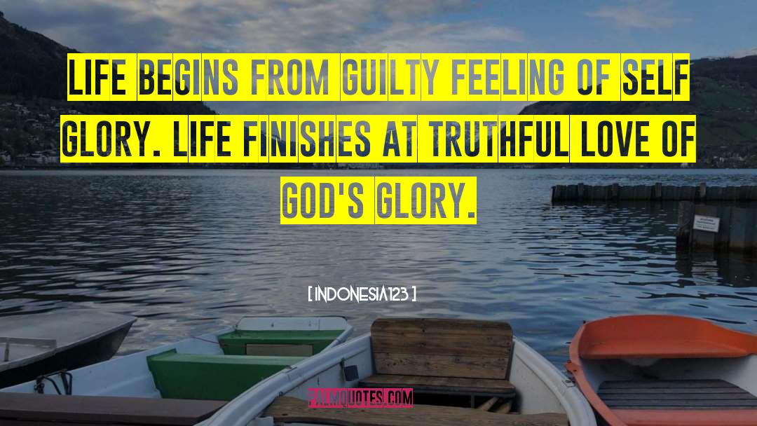 Indonesia123 Quotes: Life begins from guilty feeling