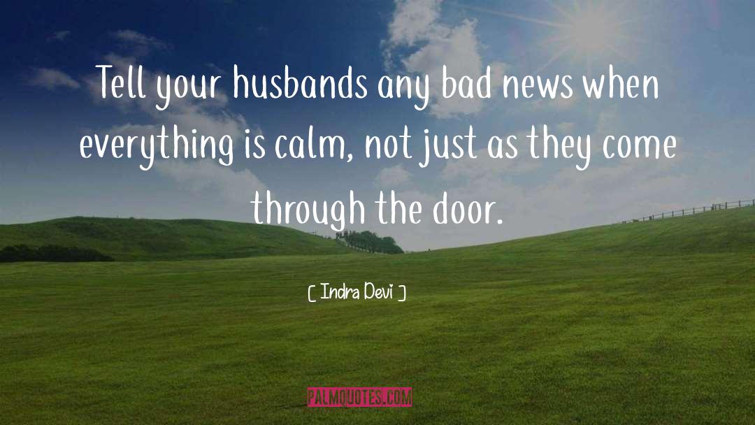 Indra Devi Quotes: Tell your husbands any bad