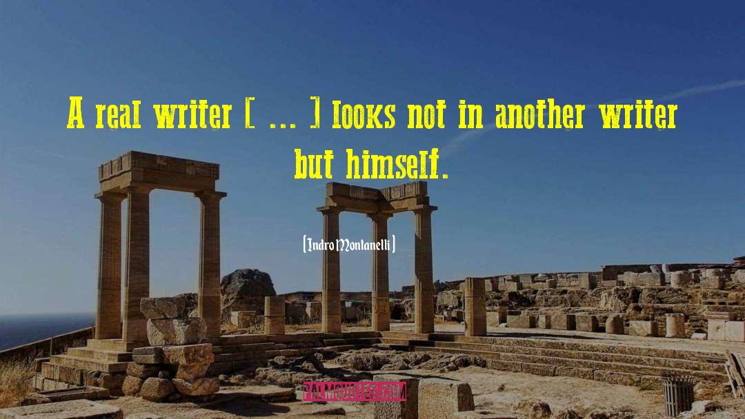 Indro Montanelli Quotes: A real writer [ ...