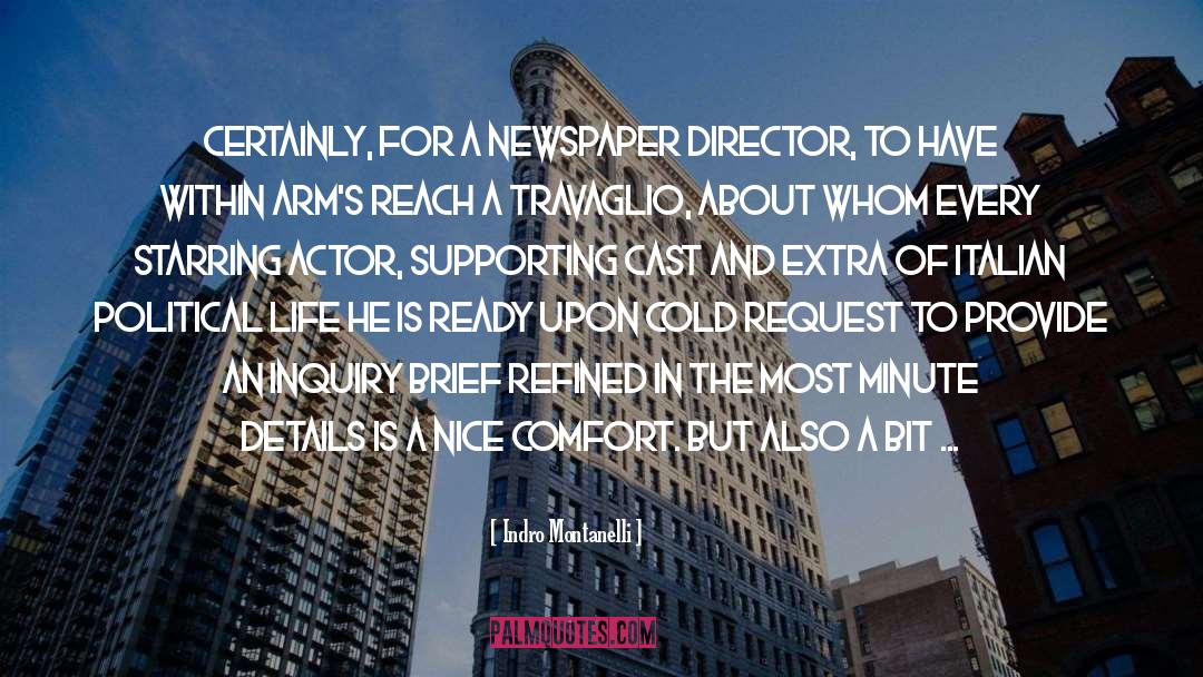 Indro Montanelli Quotes: Certainly, for a newspaper director,