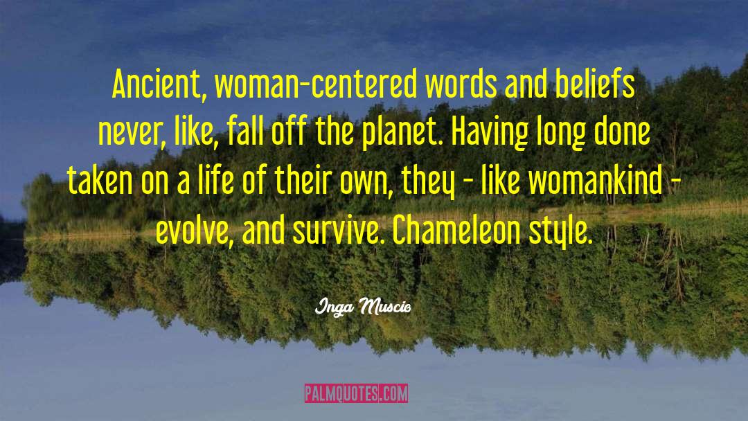 Inga Muscio Quotes: Ancient, woman-centered words and beliefs