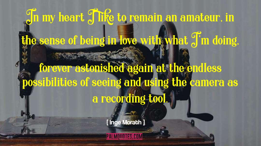 Inge Morath Quotes: In my heart I like