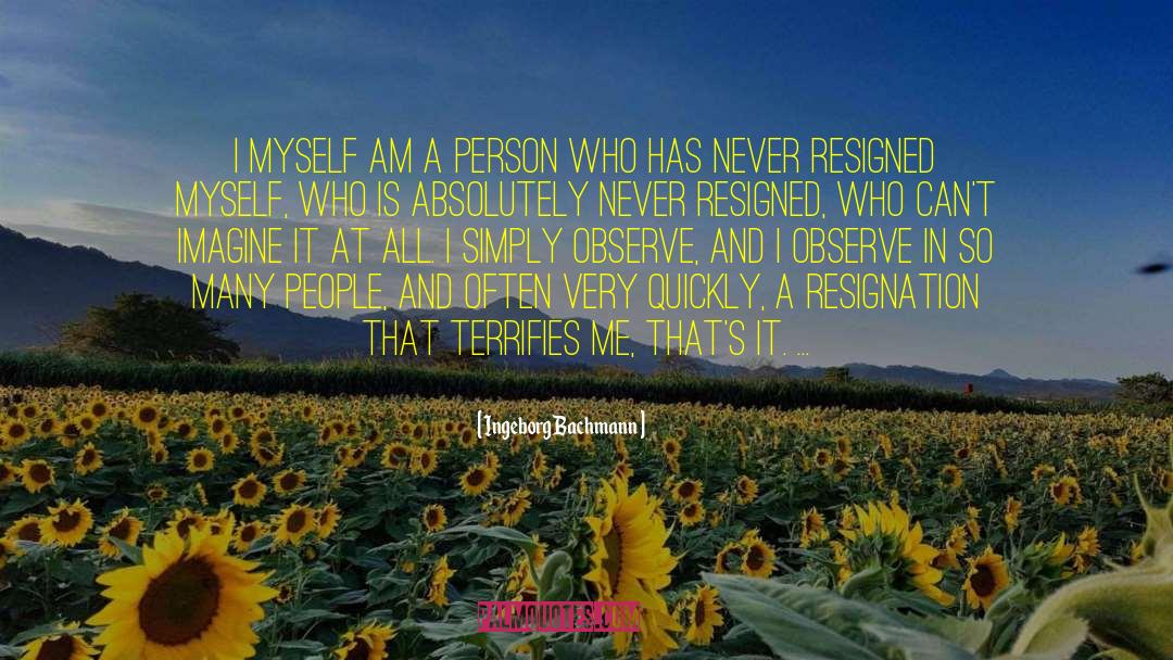 Ingeborg Bachmann Quotes: I myself am a person