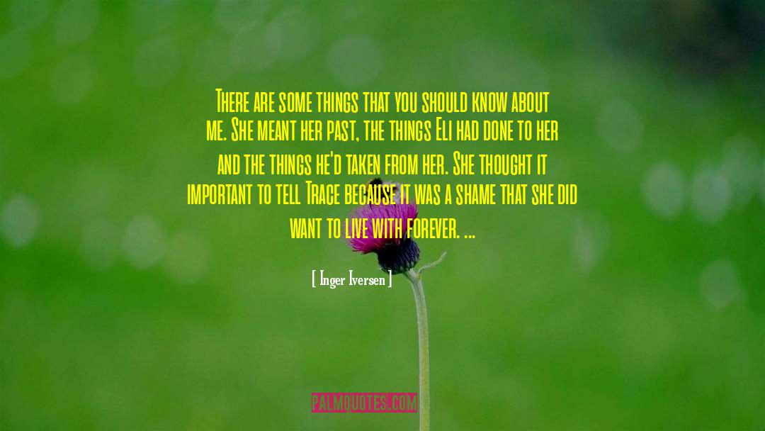 Inger Iversen Quotes: There are some things that