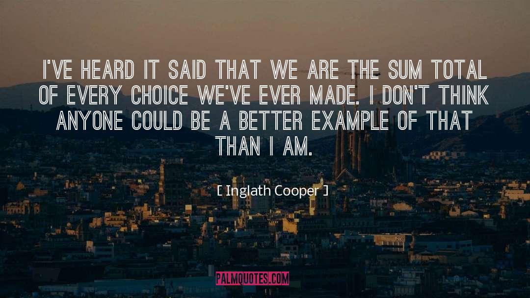 Inglath Cooper Quotes: I've heard it said that