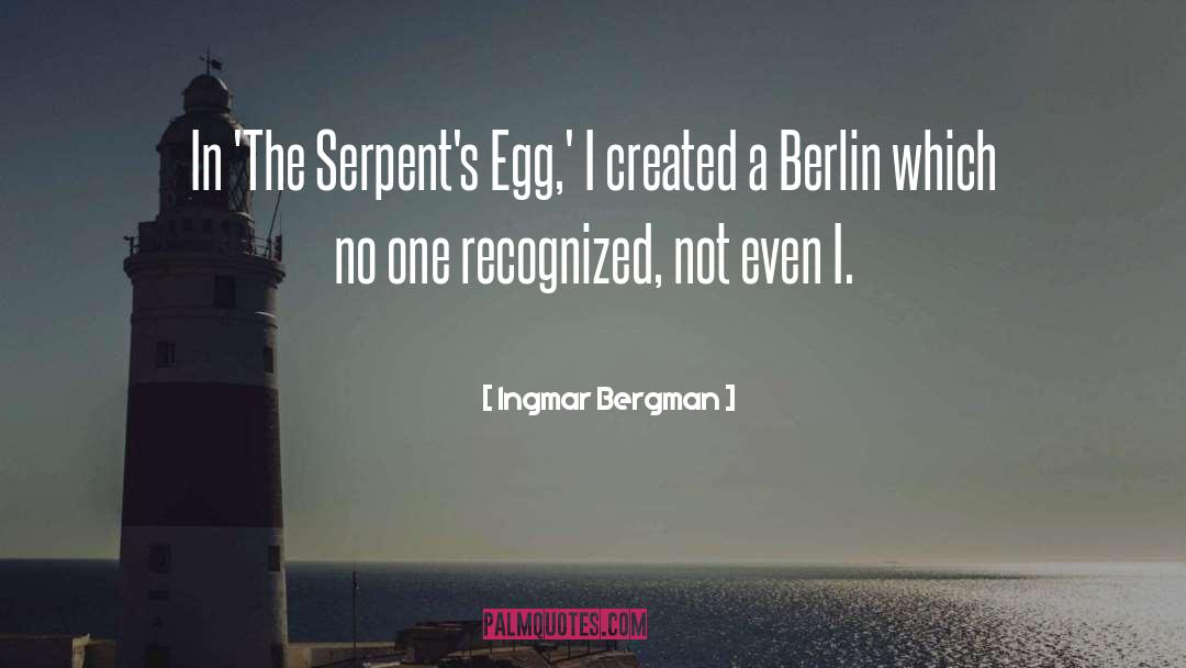 Ingmar Bergman Quotes: In 'The Serpent's Egg,' I