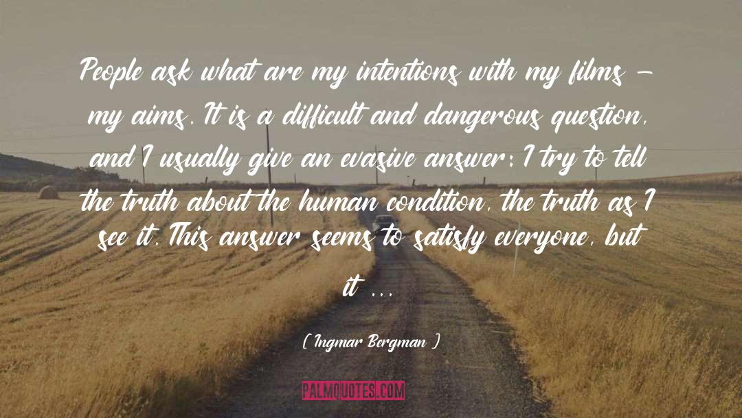 Ingmar Bergman Quotes: People ask what are my
