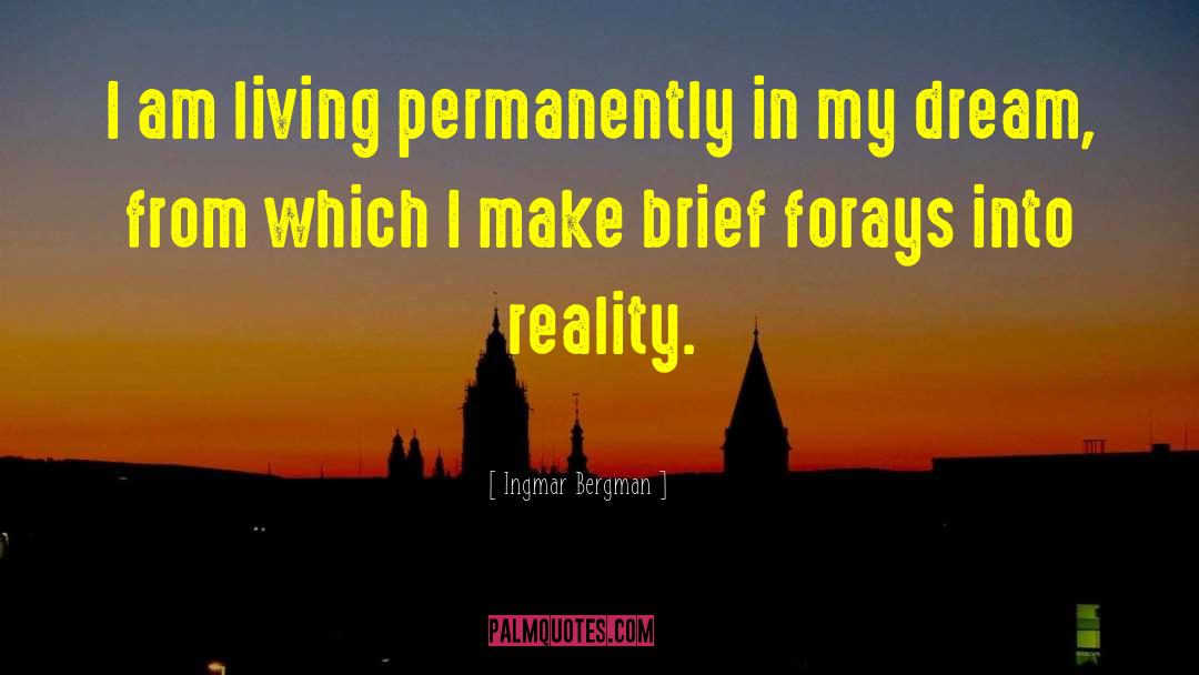 Ingmar Bergman Quotes: I am living permanently in