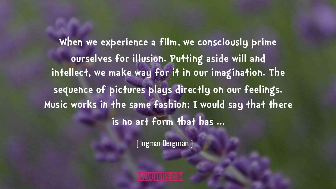 Ingmar Bergman Quotes: When we experience a film,