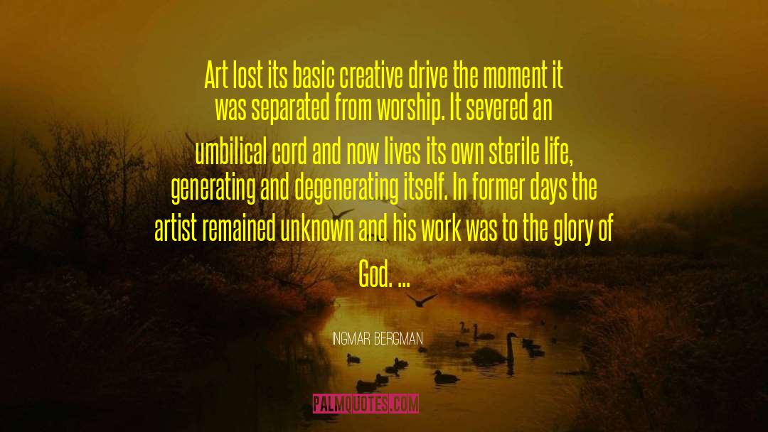 Ingmar Bergman Quotes: Art lost its basic creative