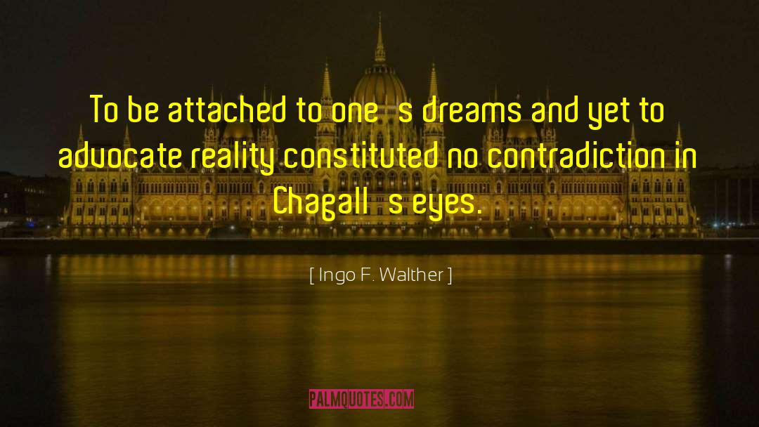 Ingo F. Walther Quotes: To be attached to one's