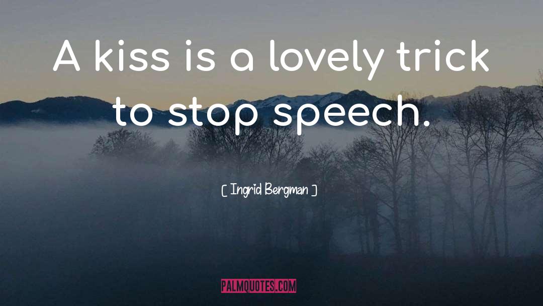 Ingrid Bergman Quotes: A kiss is a lovely