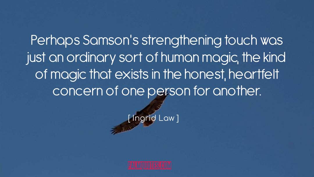 Ingrid Law Quotes: Perhaps Samson's strengthening touch was
