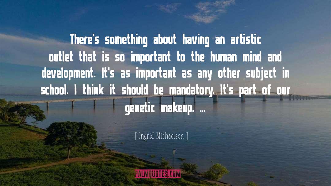 Ingrid Michaelson Quotes: There's something about having an