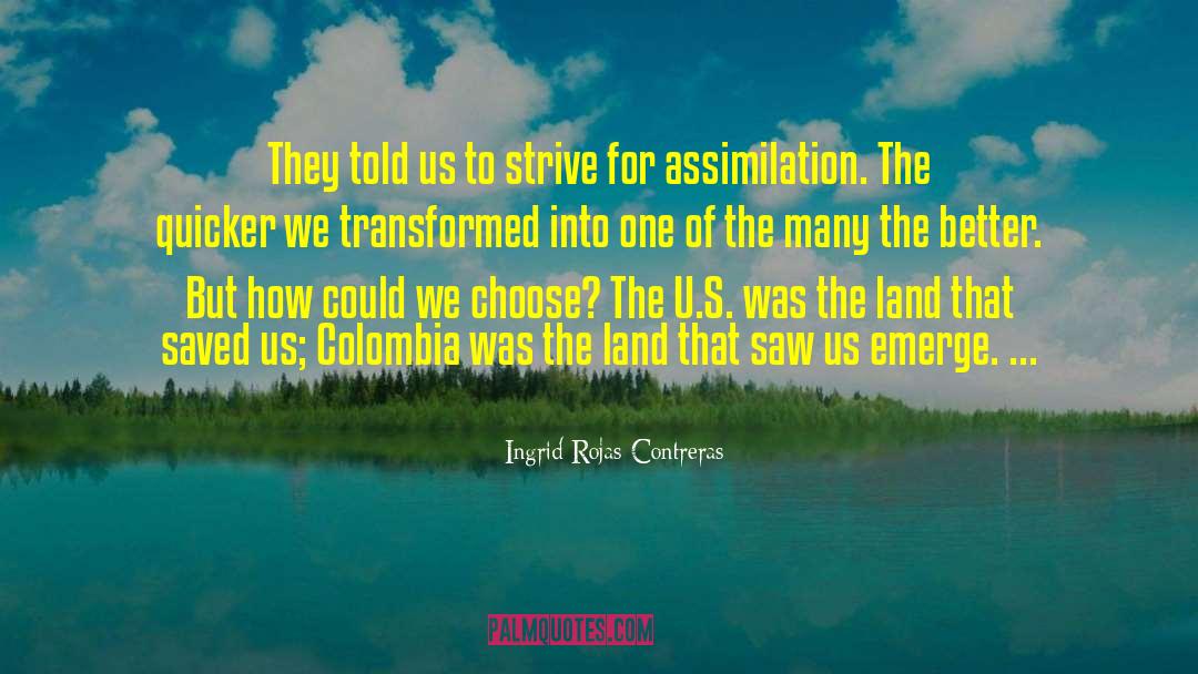 Ingrid Rojas Contreras Quotes: They told us to strive