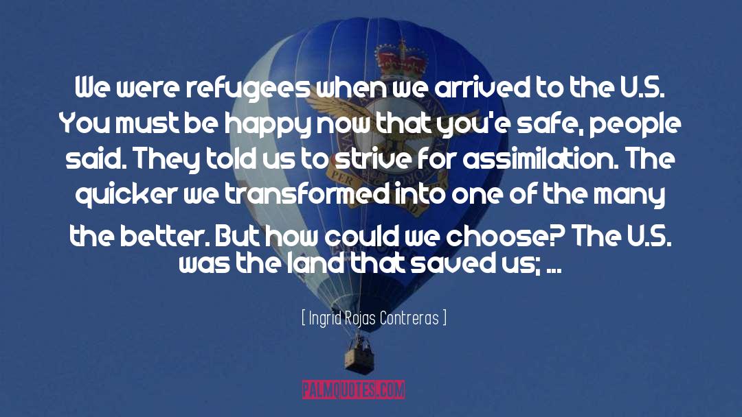 Ingrid Rojas Contreras Quotes: We were refugees when we