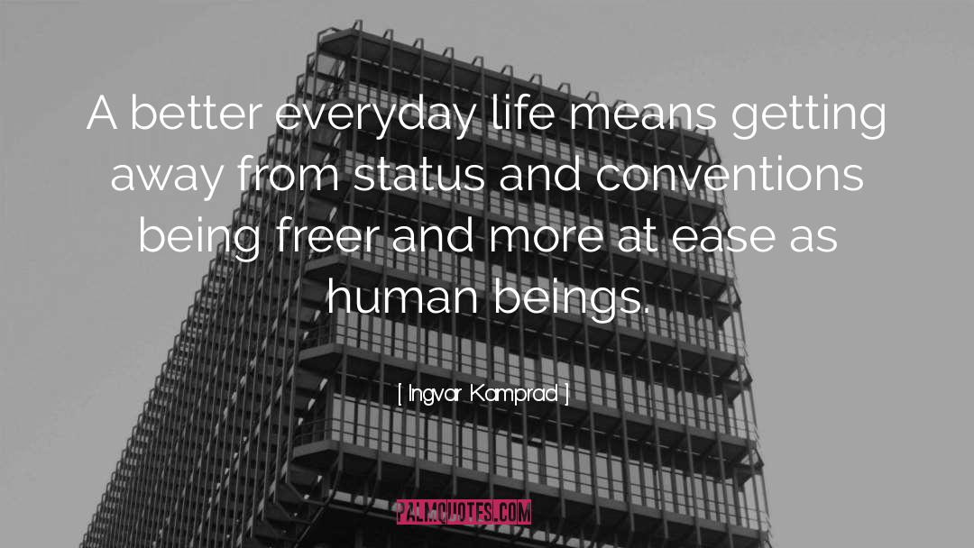 Ingvar Kamprad Quotes: A better everyday life means