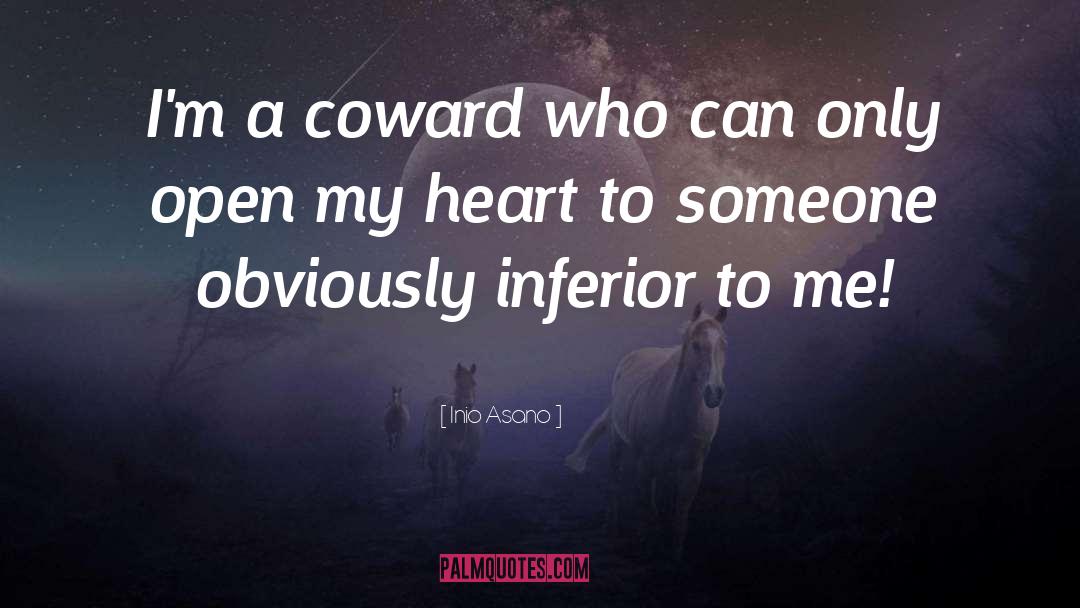 Inio Asano Quotes: I'm a coward who can