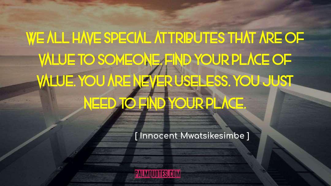 Innocent Mwatsikesimbe Quotes: We all have special attributes