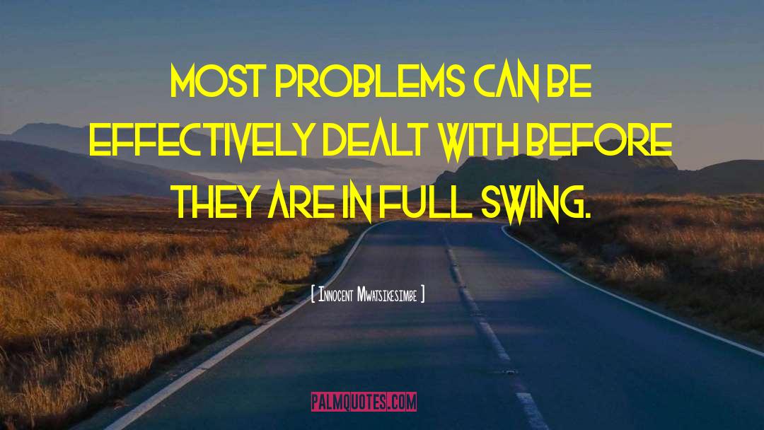 Innocent Mwatsikesimbe Quotes: Most problems can be effectively