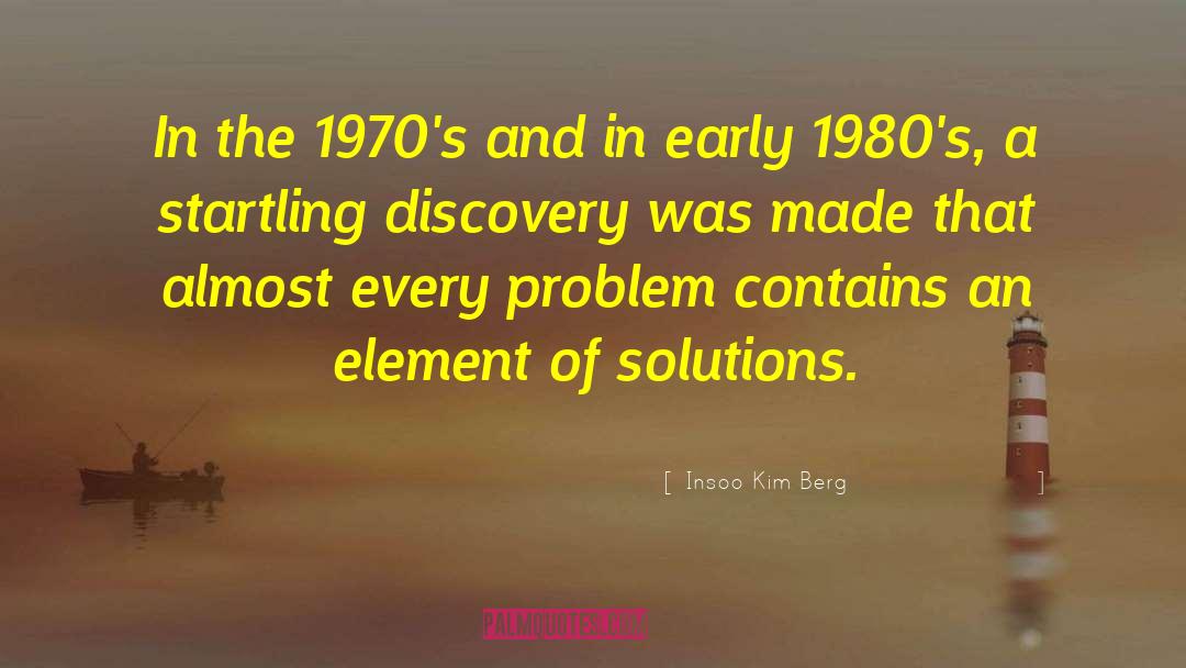 Insoo Kim Berg Quotes: In the 1970's and in