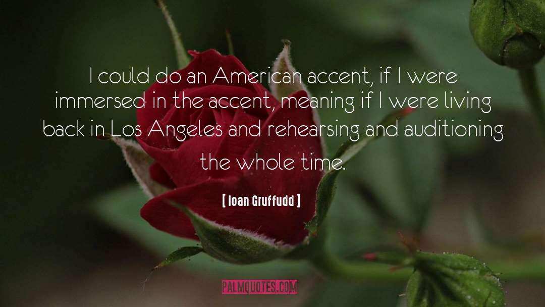 Ioan Gruffudd Quotes: I could do an American