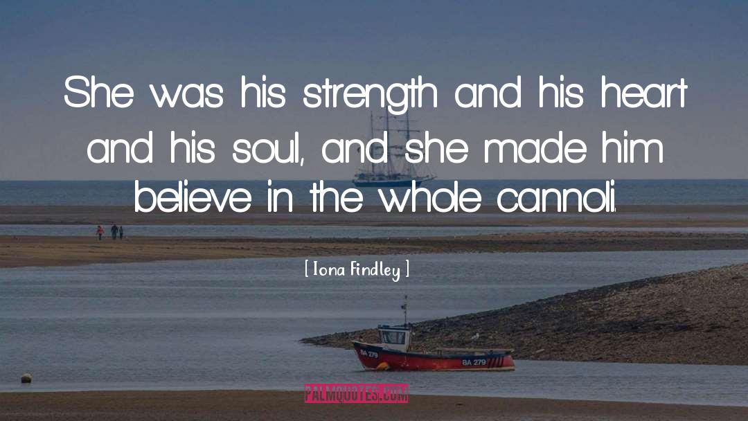 Iona Findley Quotes: She was his strength and