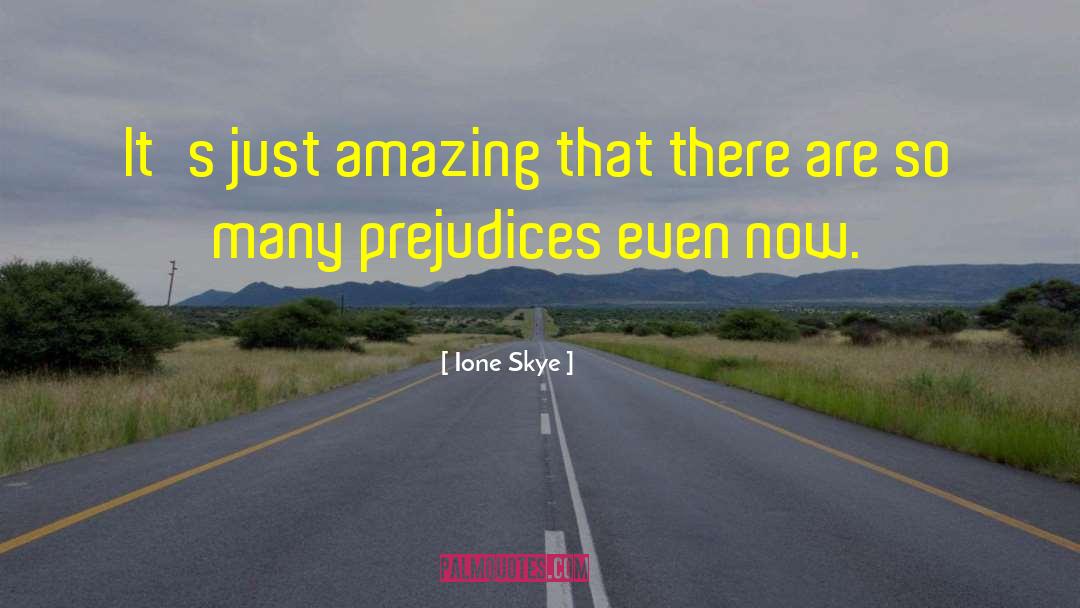 Ione Skye Quotes: It's just amazing that there