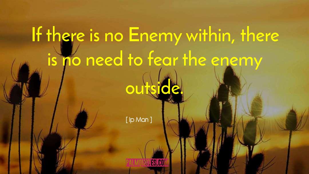 Ip Man Quotes: If there is no Enemy