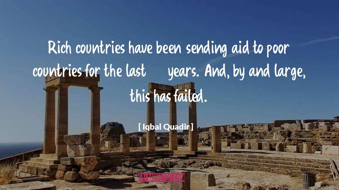 Iqbal Quadir Quotes: Rich countries have been sending