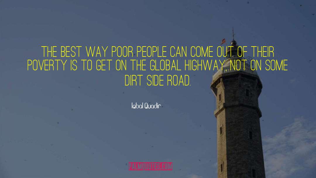 Iqbal Quadir Quotes: The best way poor people