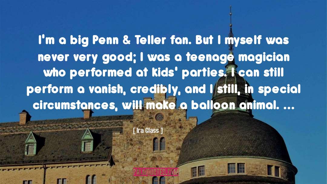 Ira Glass Quotes: I'm a big Penn &