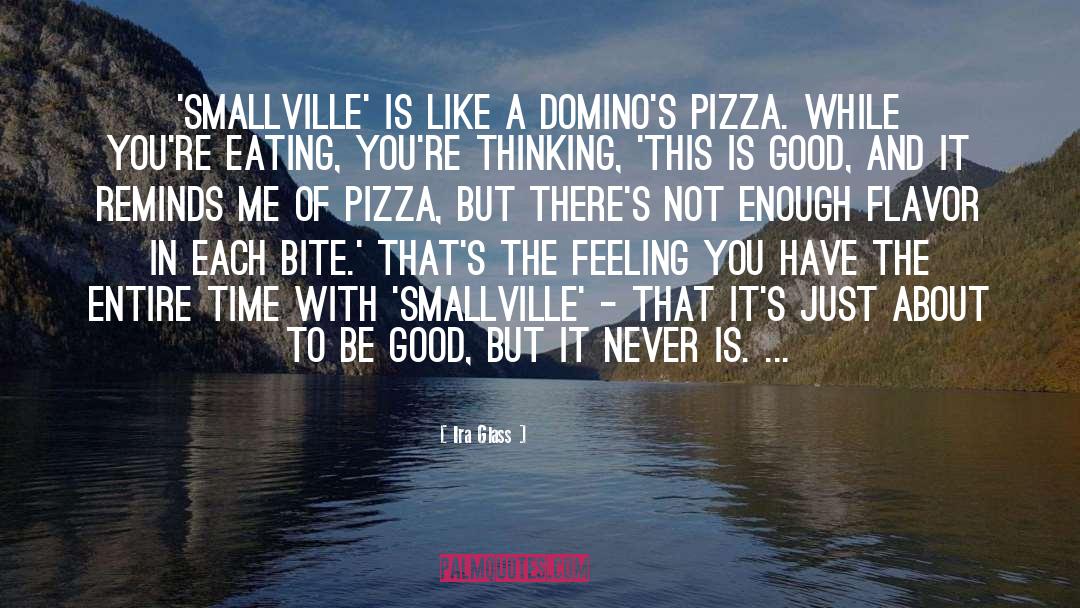 Ira Glass Quotes: 'Smallville' is like a Domino's