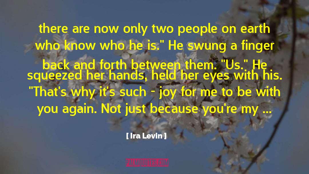 Ira Levin Quotes: there are now only two
