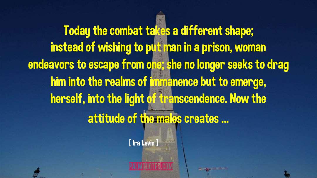 Ira Levin Quotes: Today the combat takes a