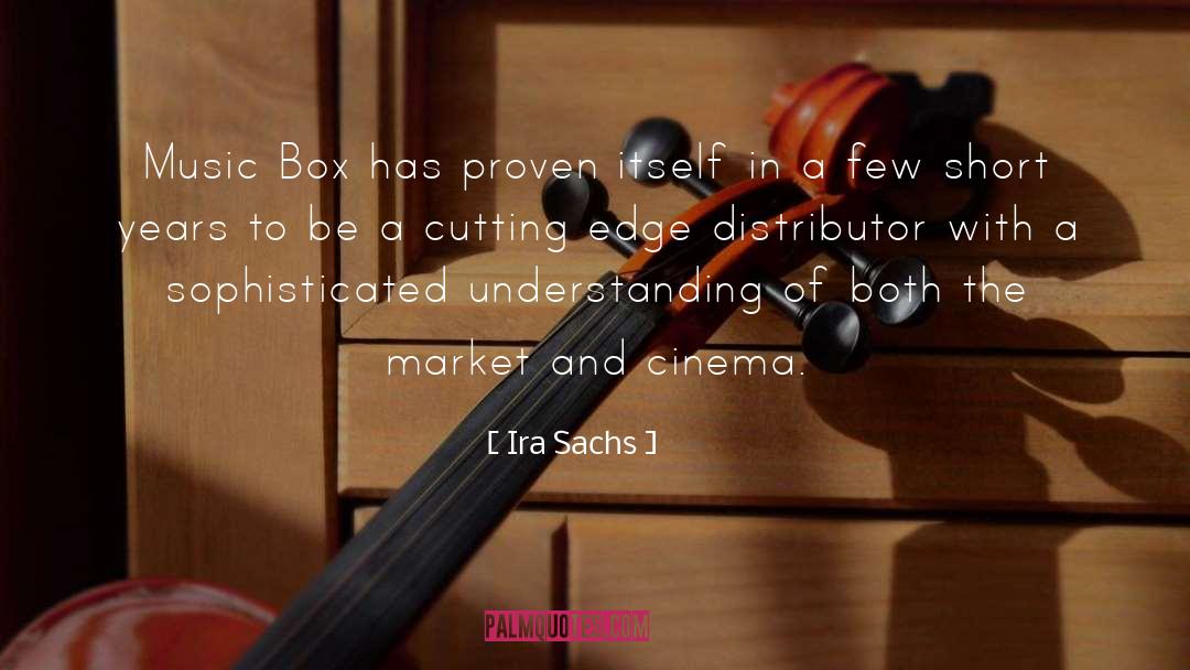 Ira Sachs Quotes: Music Box has proven itself