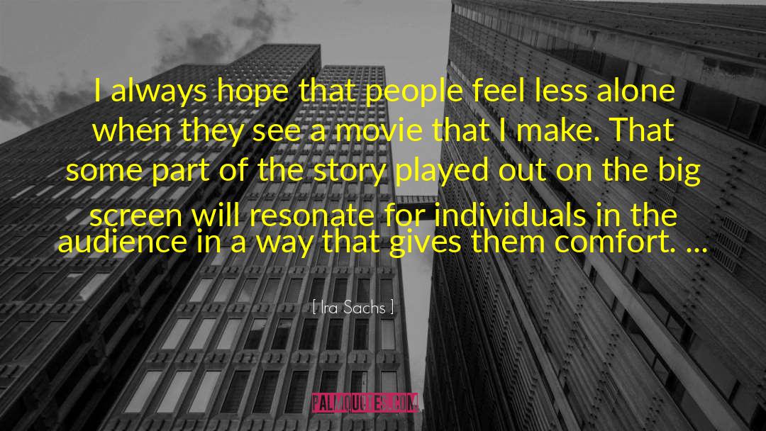 Ira Sachs Quotes: I always hope that people