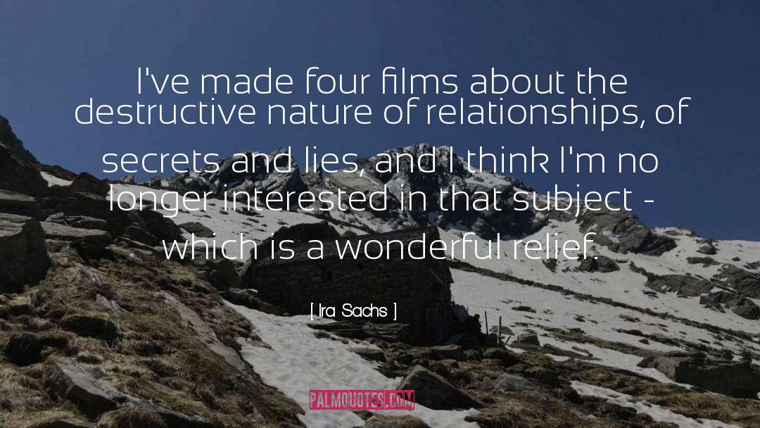 Ira Sachs Quotes: I've made four films about
