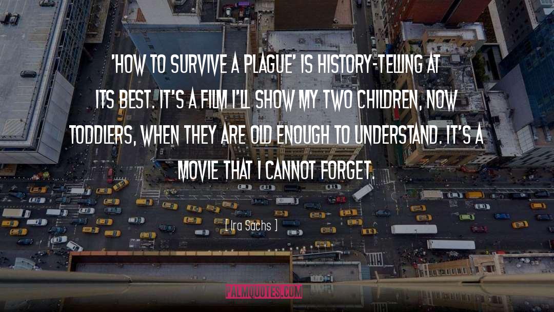 Ira Sachs Quotes: 'How to Survive a Plague'